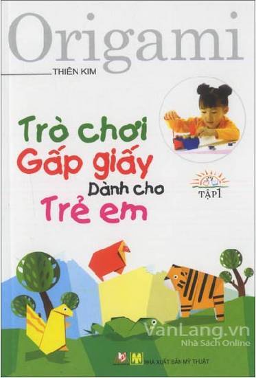 Trò Chơi Gấp Giấy Dành Cho Trẻ Em Tập 1